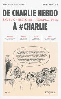 De Charlie Hebdo à #Charlie : enjeux, histoire, perspectives