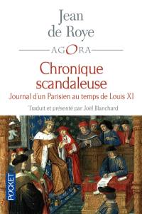Chronique scandaleuse : journal d'un Parisien au temps de Louis XI