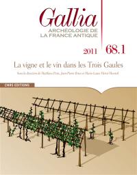 Gallia, archéologie de la France antique, n° 68-1. La vigne et le vin dans les Trois Gaules