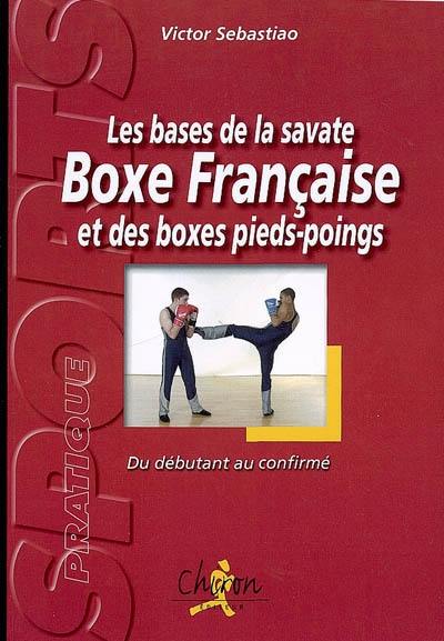 Les bases de la savate boxe française et des boxes pieds-poings : du débutant au confirmé