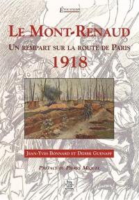 Le Mont-Renaud : un rempart sur la route de Paris : 1918