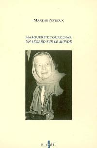 Marguerite Yourcenar : un regard sur le monde