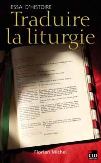 Traduire la liturgie : essai d'histoire