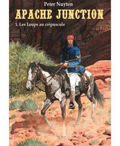 Apache Junction. Vol. 1. Les loups au crépuscule