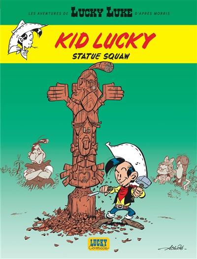Les aventures de Lucky Luke d'après Morris. Kid Lucky. Vol. 3. Statue squaw