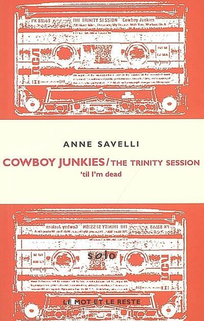 Cowboy Junkies : The trinity session : 'til I'm dead