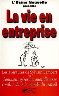 La vie en entreprise : Sylvain Lambert au quotidien