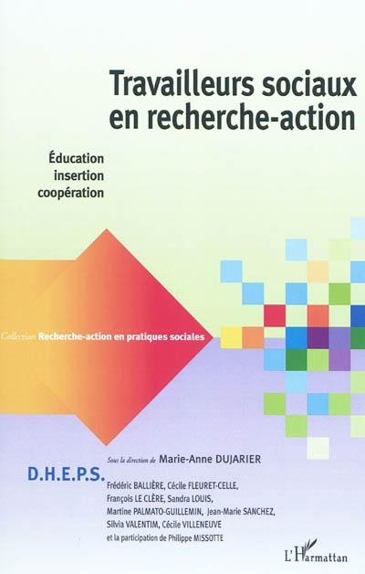 Travailleurs sociaux en recherche-action : éducation, insertion, coopération