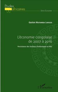 L'économie congolaise de 2007 à 2016 : persistance des facteurs d'enlisement en RDC