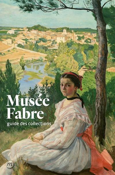 Musée Fabre : guide des collections