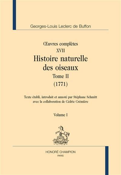 Oeuvres complètes. Vol. 17. Histoire naturelle des oiseaux. Vol. 2. 1771