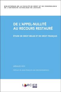De l'appel-nullité au recours restauré : étude de droit belge et de droit français