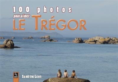 100 photos pour aimer le Trégor