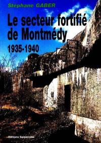 Le secteur fortifié de Montmédy : 1935-1940