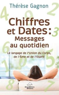 Chiffres et dates : Messages au quotidien : langage de l’union du corps, de l’âme et de l’esprit