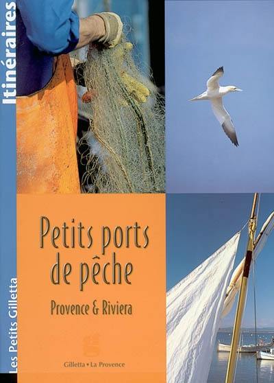 Petits ports de pêche : Provence et Riviera