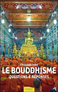 Le bouddhisme : questions & réponses