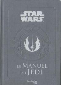 Star Wars : le manuel du Jedi : le code des apprentis de la force