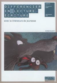Différencier en lecture-écriture avec la littérature de jeunesse : français, cycles 2 et 3, SEGPA : programmes 2016