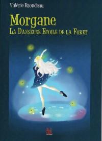 Morgane : la danseuse étoile de la forêt
