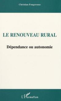 Le renouveau rural : dépendance ou autonomie ?