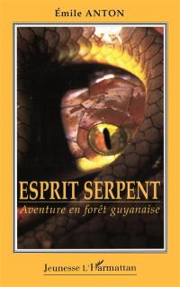 Esprit serpent : aventure en forêt guyanaise