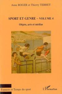 Sport et genre. Vol. 4. Objets, arts et médias