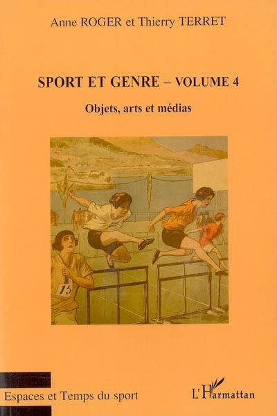Sport et genre. Vol. 4. Objets, arts et médias
