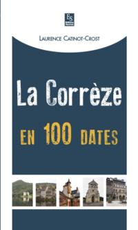 La Corrèze en 100 dates