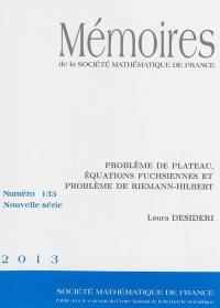 Mémoires de la Société mathématique de France, n° 133. Problème de plateau, équations fuchsiennes et problème de Riemann-Hilbert