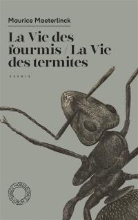 La vie des fourmis. La vie des termites : essais