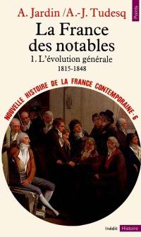 Nouvelle histoire de la France contemporaine. Vol. 6. La France des notables. L'évolution générale, 1815-1848