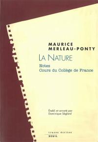 La nature : notes, cours du Collège de France. Résumés de cours correspondants de Maurice Merleau-Ponty