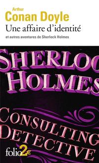 Une affaire d'identité : et autres aventures de Sherlock Holmes