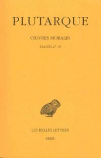 Oeuvres morales. Vol. 7-1. Traités de morale, 27-36