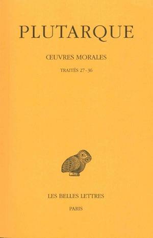Oeuvres morales. Vol. 7-1. Traités de morale, 27-36