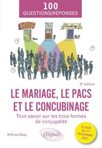 Le mariage, le Pacs et le concubinage : tout savoir sur les trois formes de conjugalité : 100 questions-réponses
