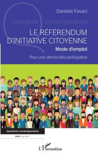 Le référendum d'initiative citoyenne : mode d'emploi : pour une démocratie participative