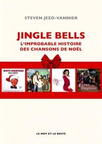 Jingle bells : l'improbable histoire des chansons de Noël