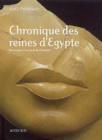 Chronique des reines d'Egypte : des origines à la mort de Cléopâtre