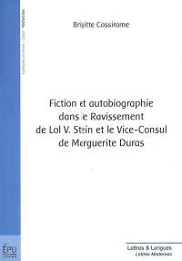 Fiction et autobiographie dans Le ravissement de Lol V. Stein et Le vice-consul de Marguerite Duras