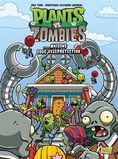 Plants vs zombies. Vol. 15. Maisons sous végéprotection