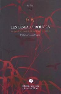 Les oiseaux rouges : poèmes bilingues franco-chinois