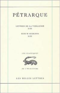 Lettres de la vieillesse. Vol. 1. Livres I-III. Libri I-III. Rerum senilium. Vol. 1. Livres I-III. Libri I-III
