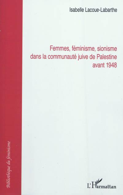 Femmes, féminisme, sionisme dans la communauté juive de Palestine avant 1948