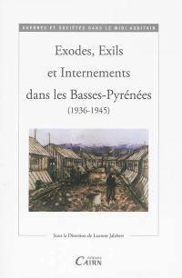 Exodes, exils et internements dans les Basses-Pyrénées : 1936-1945