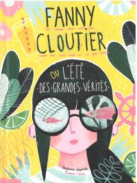 Fanny Cloutier. Vol. 3. Fanny Cloutier ou L'été des grandes vérités