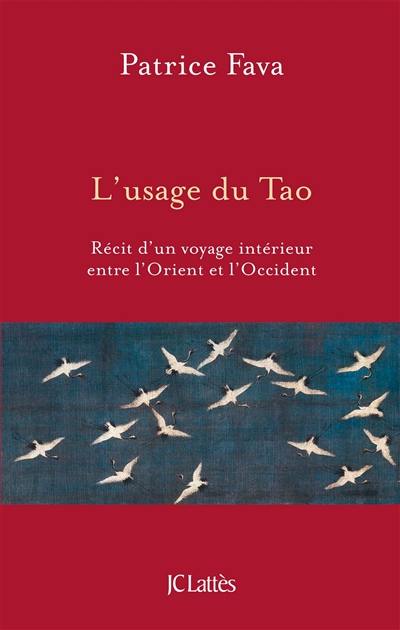 L'usage du tao : récit d'un voyage intérieur entre l'Orient et l'Occident
