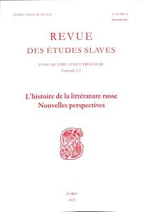 Revue des études slaves, n° 93, 2-3. L'histoire de la littérature russe : nouvelles perspectives