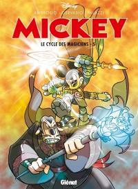 Mickey : le cycle des magiciens. Vol. 5